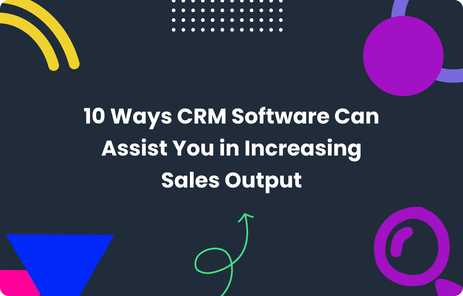 6 Ways CRM Software Improves Lead Management in Banking
