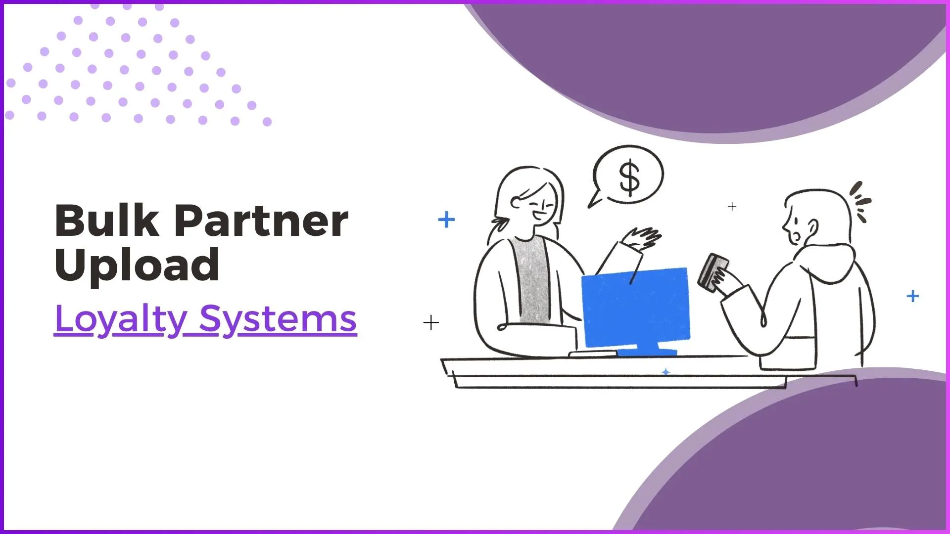 Bulk Partner Upload in Loyalty Systems