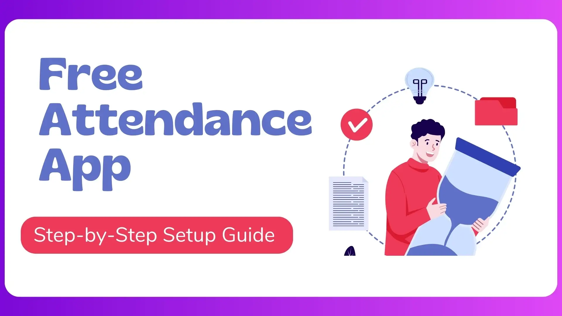 Free Attendance App for Employees – Step-by-Step Setup Guide