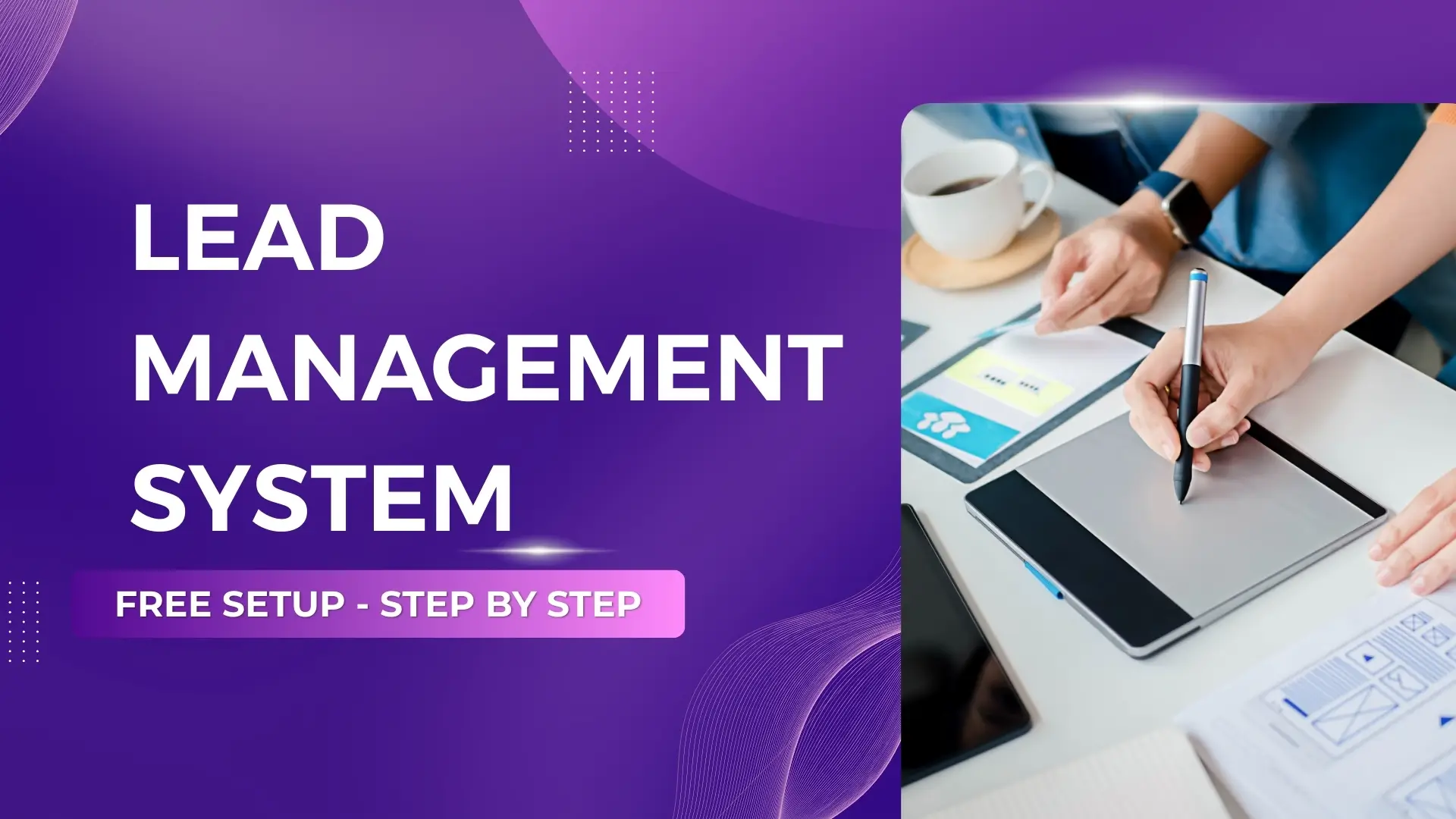 Free Lead Management System - Step by Step Guide
