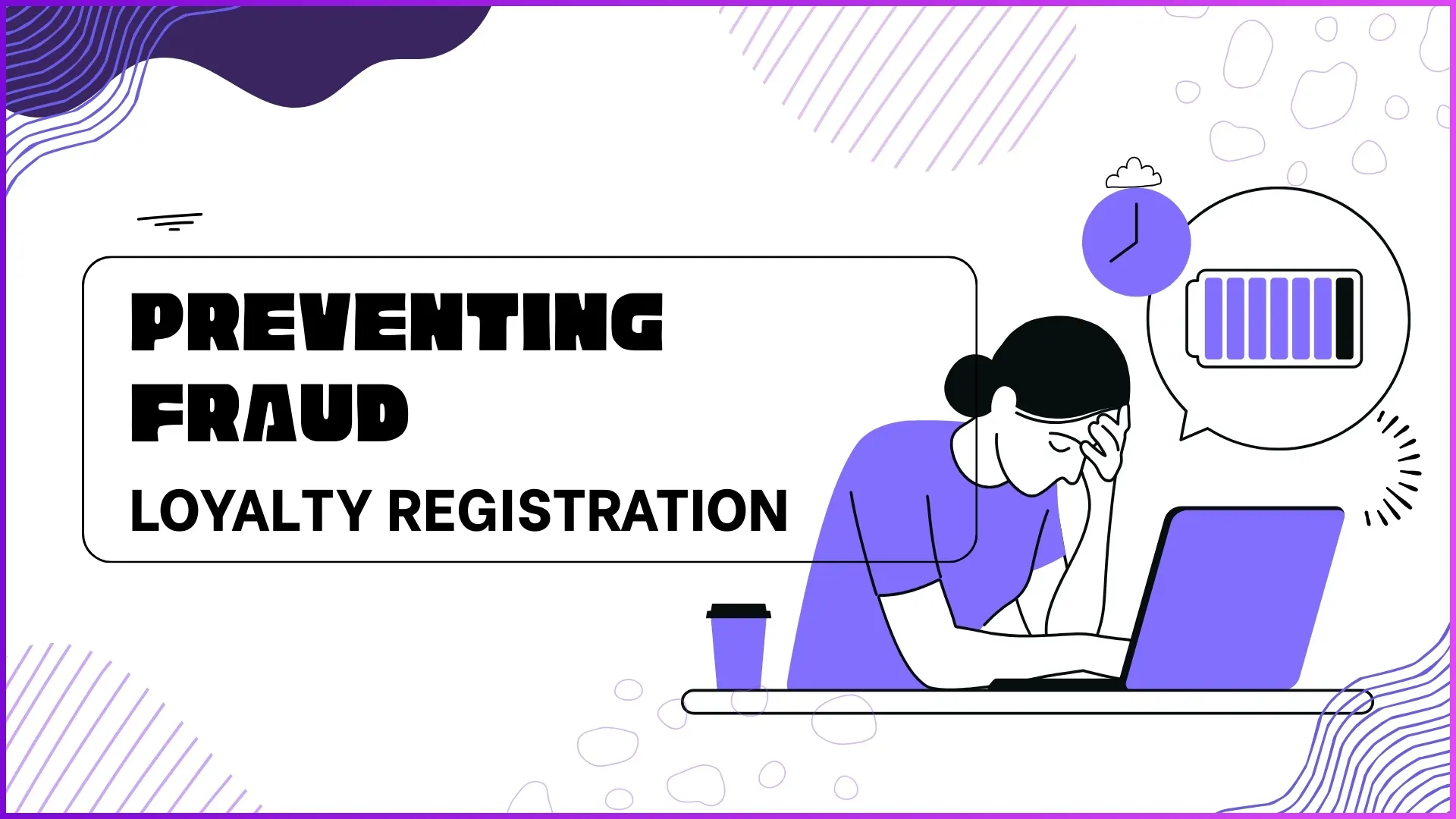 Preventing Fraud During Loyalty Registration